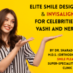 smile desining and Invisalign clear aligners treatment in Vashi and Nerul by Dr. Sharad Kumar M.D.S. Orthodontist