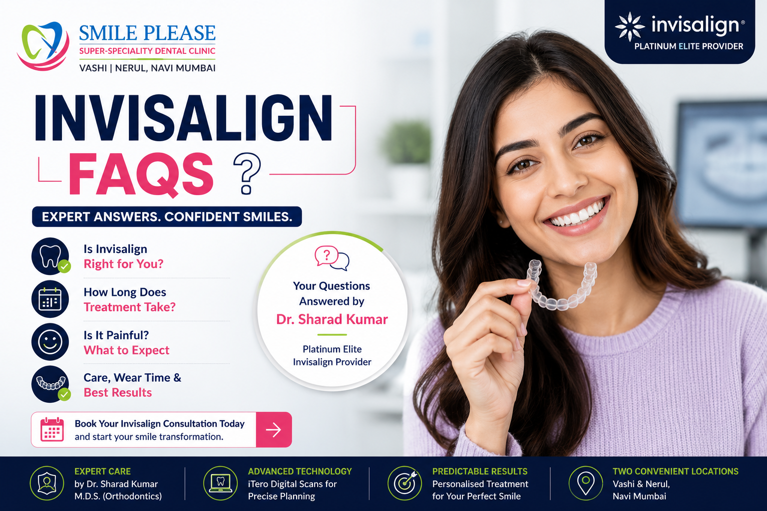 Patient holding Invisalign clear aligners while learning about Invisalign FAQs from Dr. Sharad Kumar, Platinum Elite Invisalign Provider at Smile Please Super Speciality Dental Clinic in Navi Mumbai.